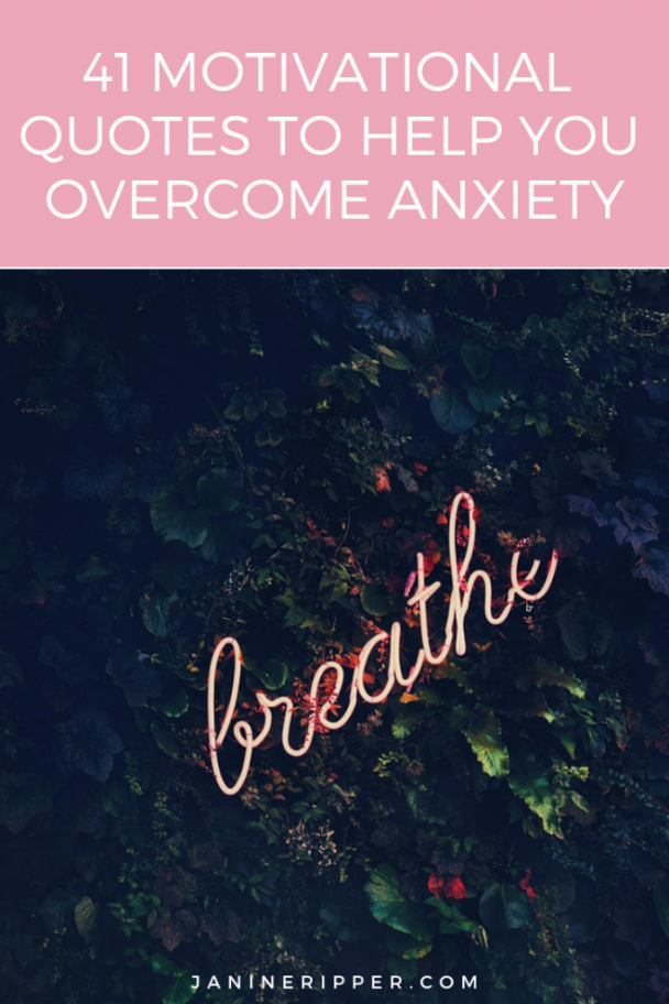 41 Motivational Quotes to Help You Overcome Anxiety - Inspirational Quotes